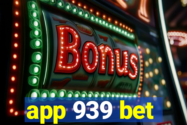 app 939 bet